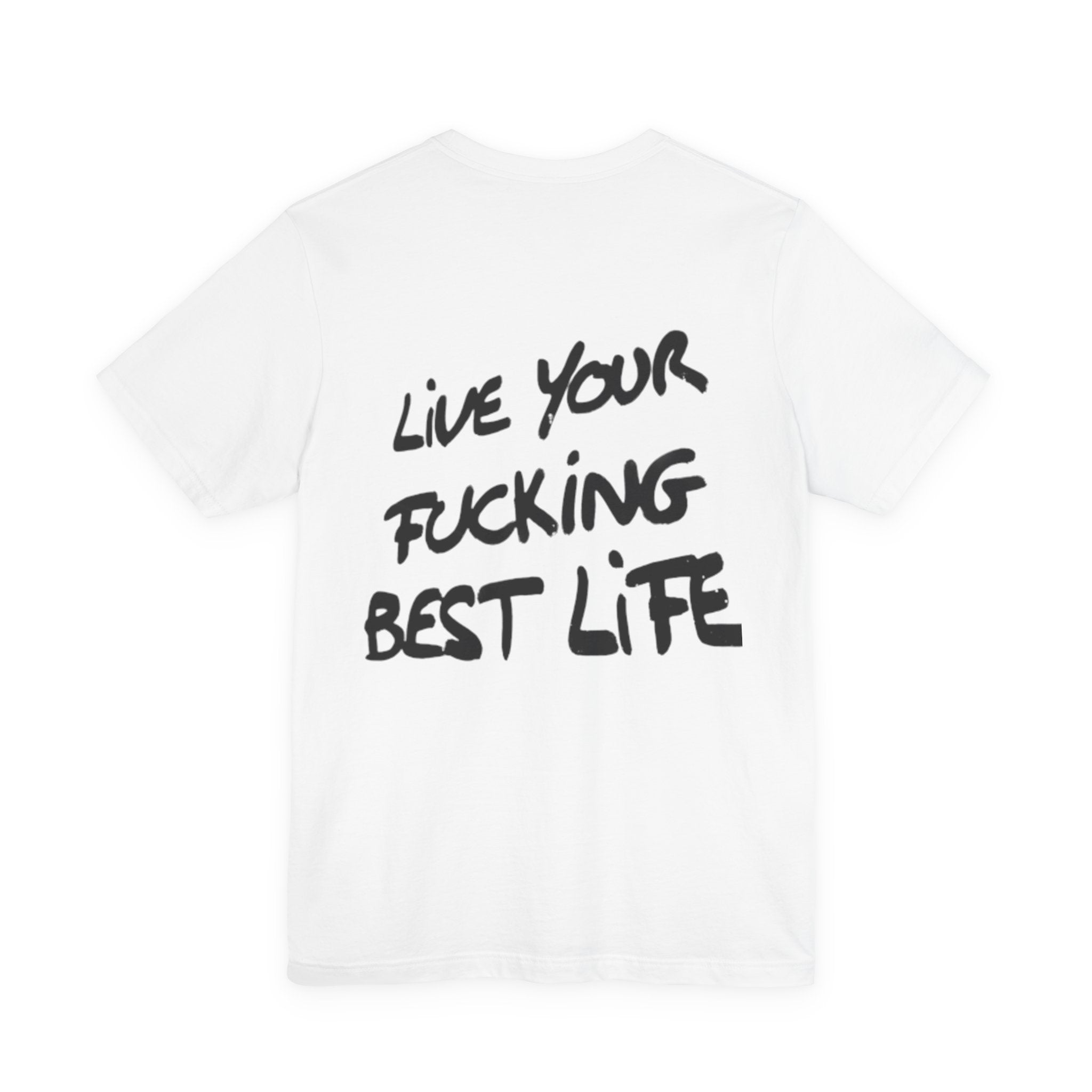 Live Your Best Life Tee - Casual Unisex Jersey Shirt, Motivational Fashion, Comfortable Wear, Gift for Trendsetters, Everyday Style