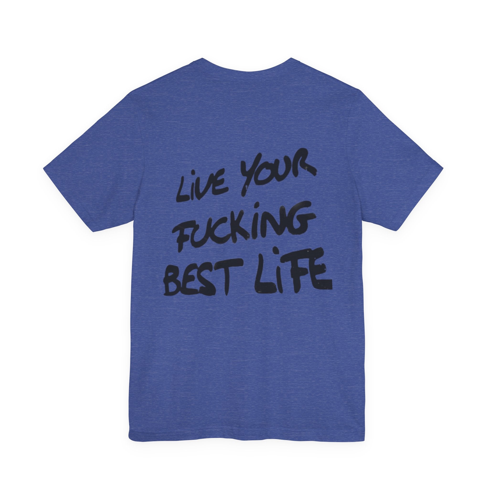 Live Your Best Life Tee - Casual Unisex Jersey Shirt, Motivational Fashion, Comfortable Wear, Gift for Trendsetters, Everyday Style