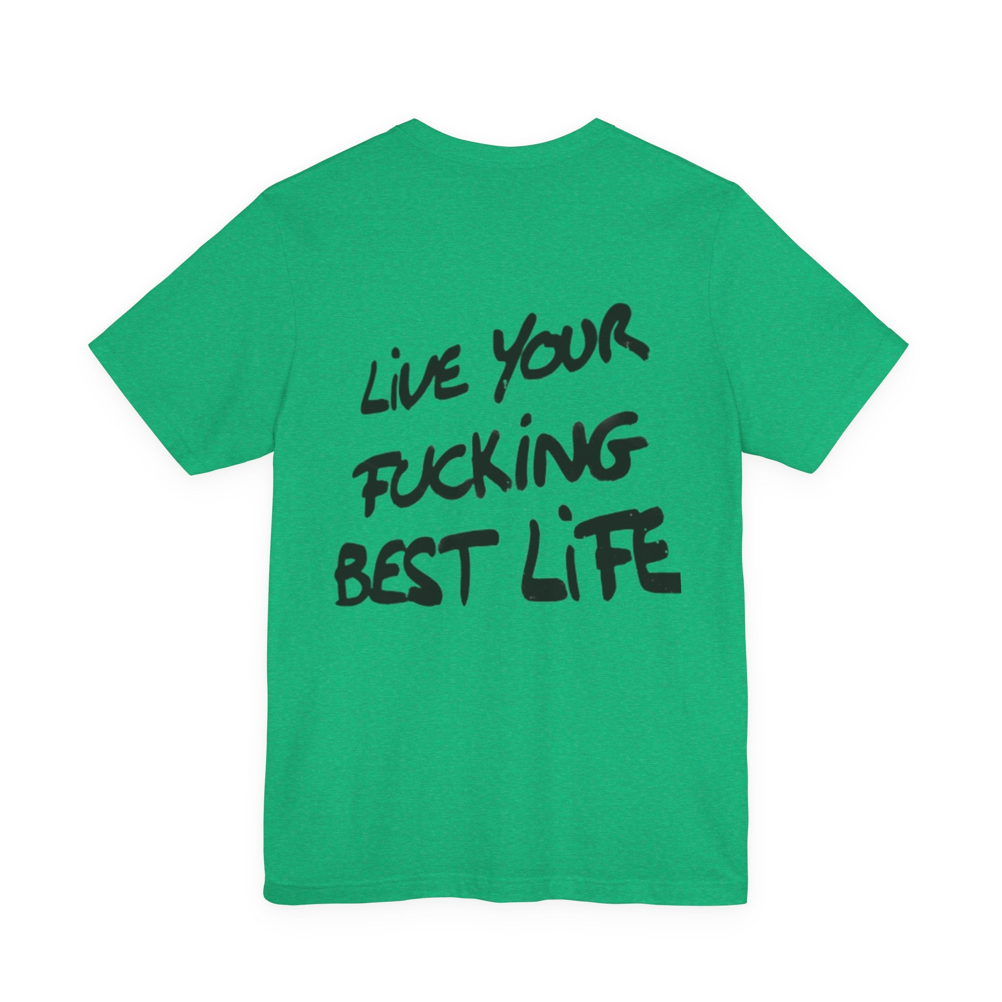 Live Your Best Life Tee - Casual Unisex Jersey Shirt, Motivational Fashion, Comfortable Wear, Gift for Trendsetters, Everyday Style