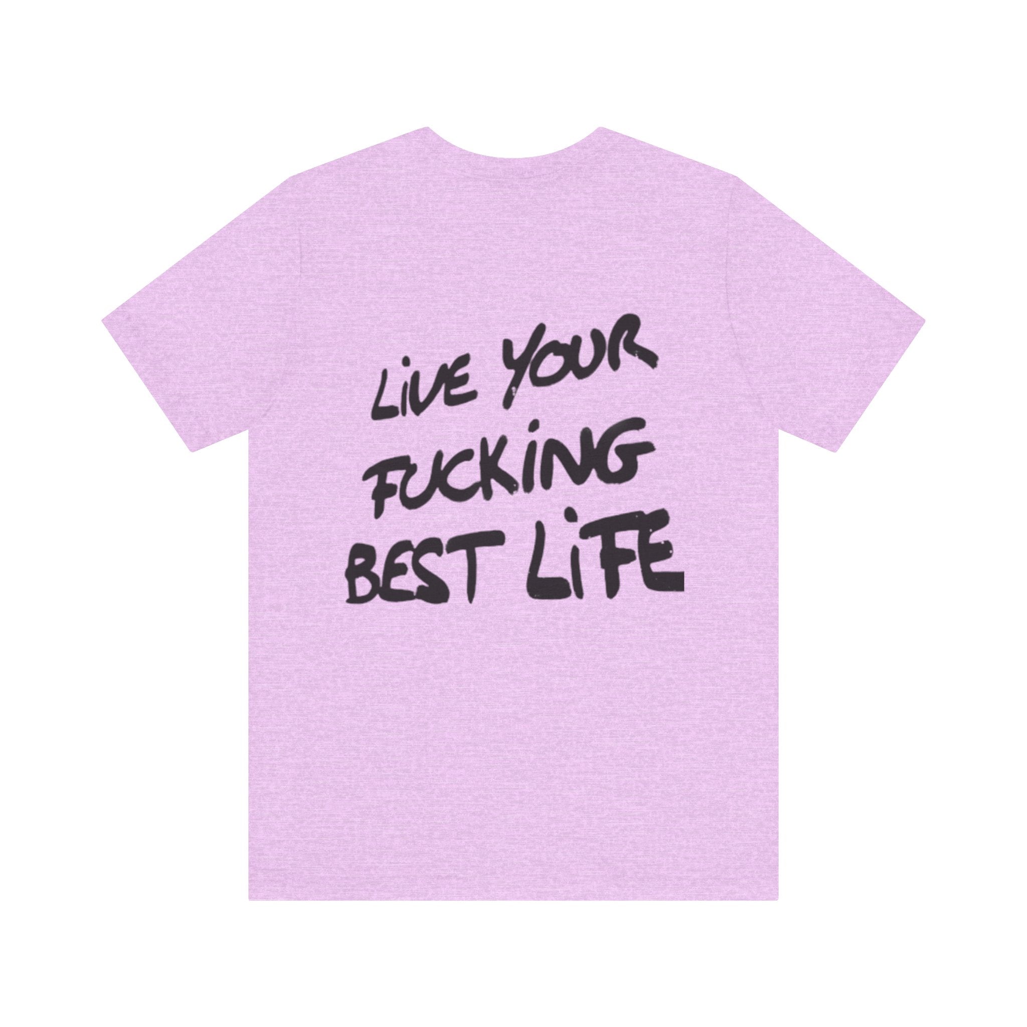 Live Your Best Life Tee - Casual Unisex Jersey Shirt, Motivational Fashion, Comfortable Wear, Gift for Trendsetters, Everyday Style