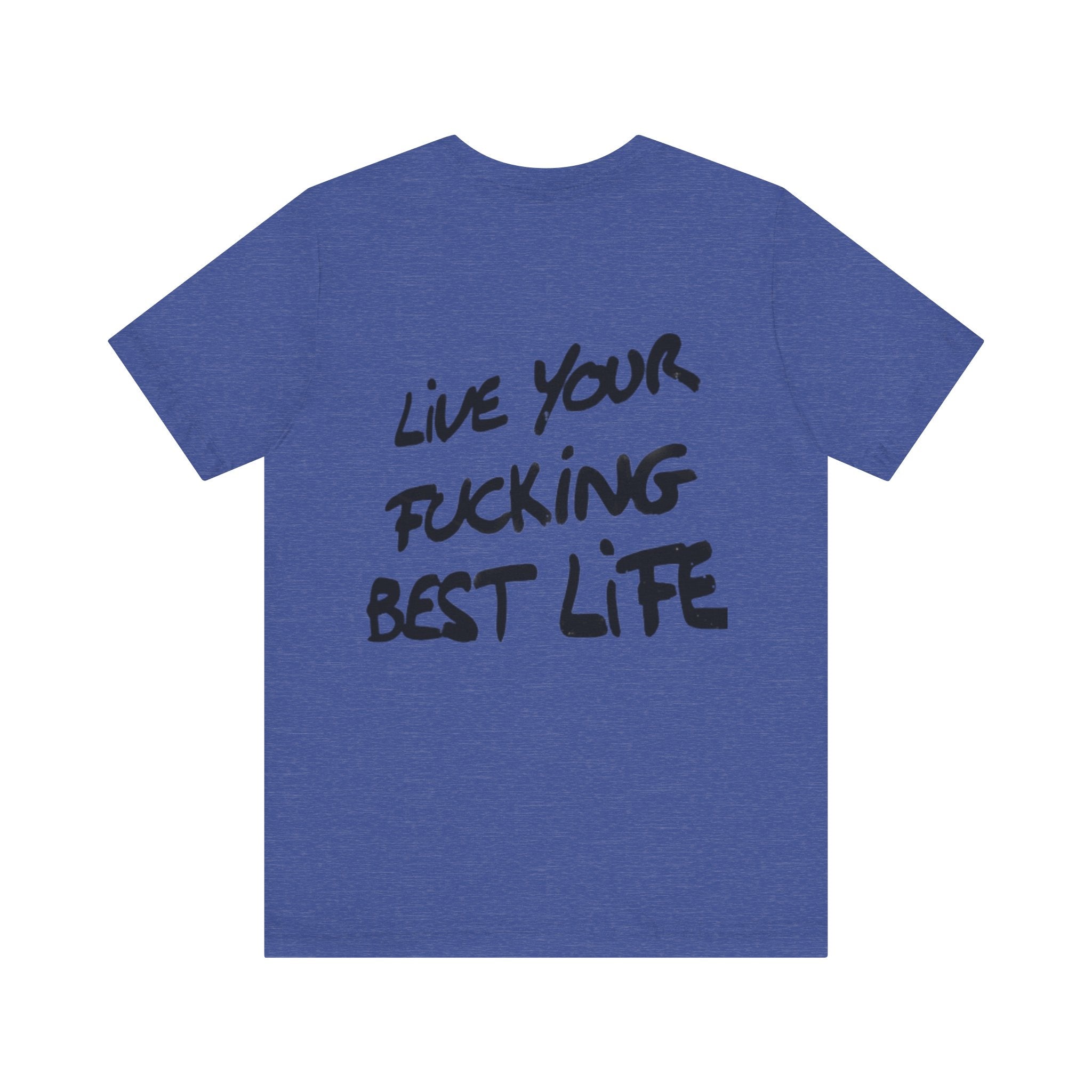 Live Your Best Life Tee - Casual Unisex Jersey Shirt, Motivational Fashion, Comfortable Wear, Gift for Trendsetters, Everyday Style