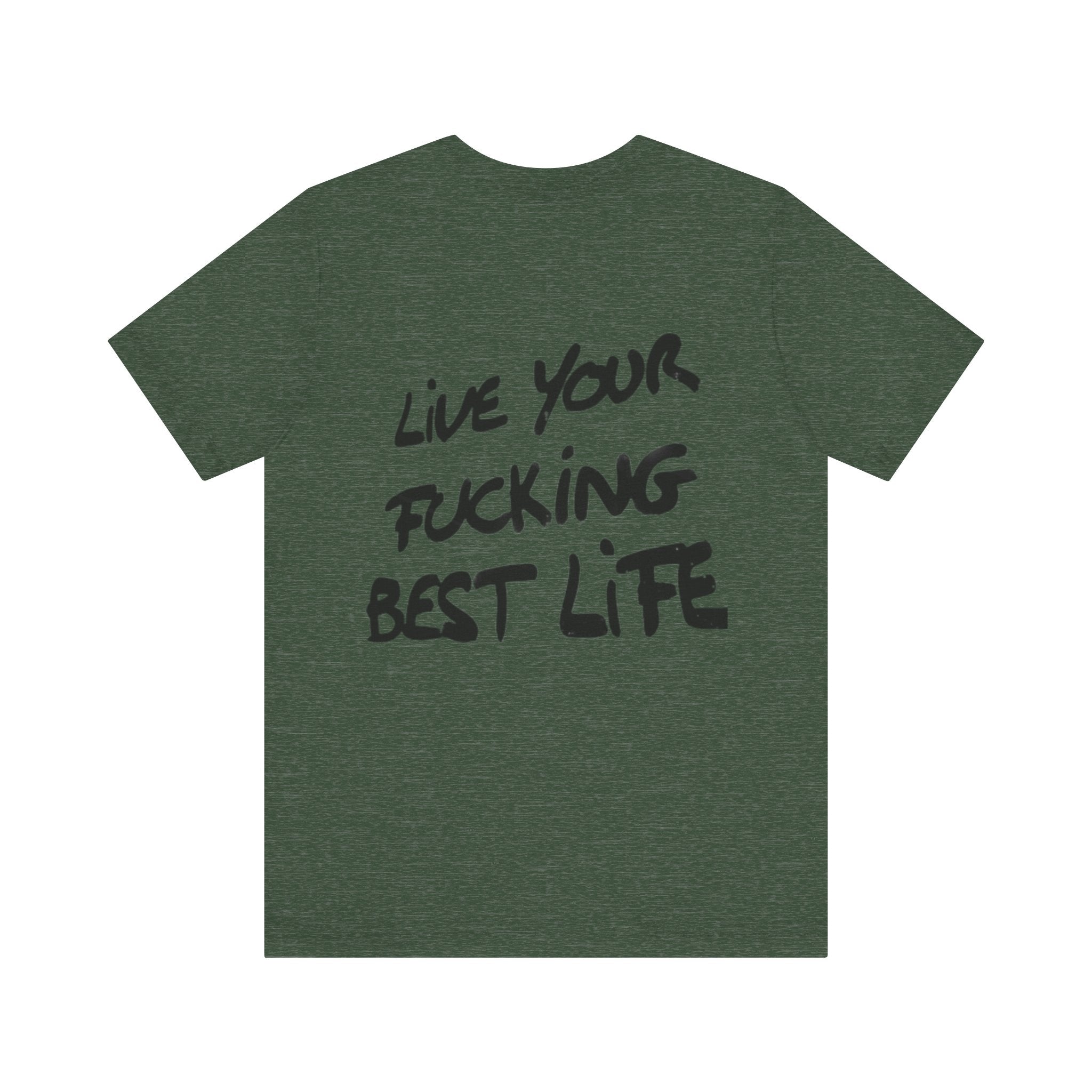 Live Your Best Life Tee - Casual Unisex Jersey Shirt, Motivational Fashion, Comfortable Wear, Gift for Trendsetters, Everyday Style