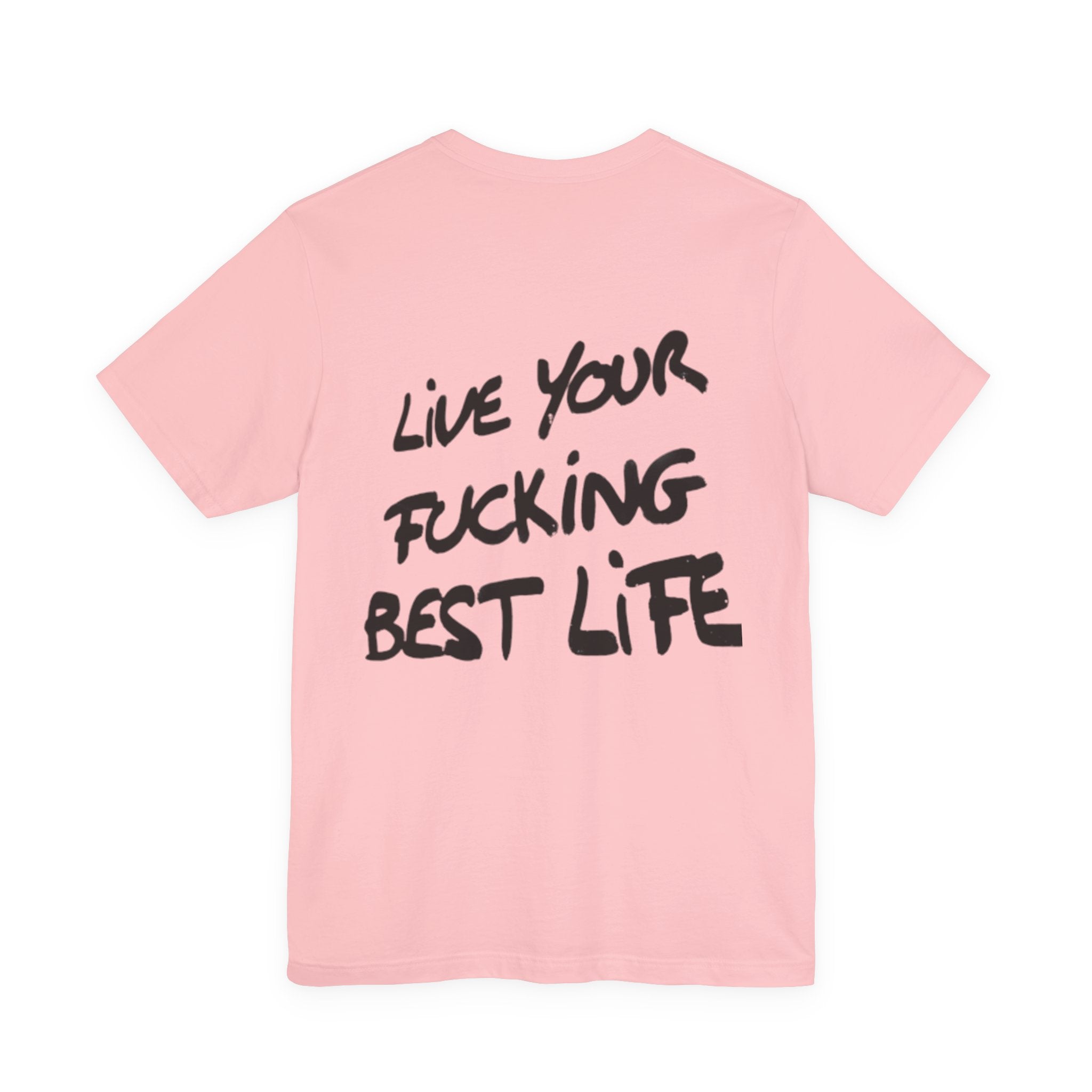 Live Your Best Life Tee - Casual Unisex Jersey Shirt, Motivational Fashion, Comfortable Wear, Gift for Trendsetters, Everyday Style