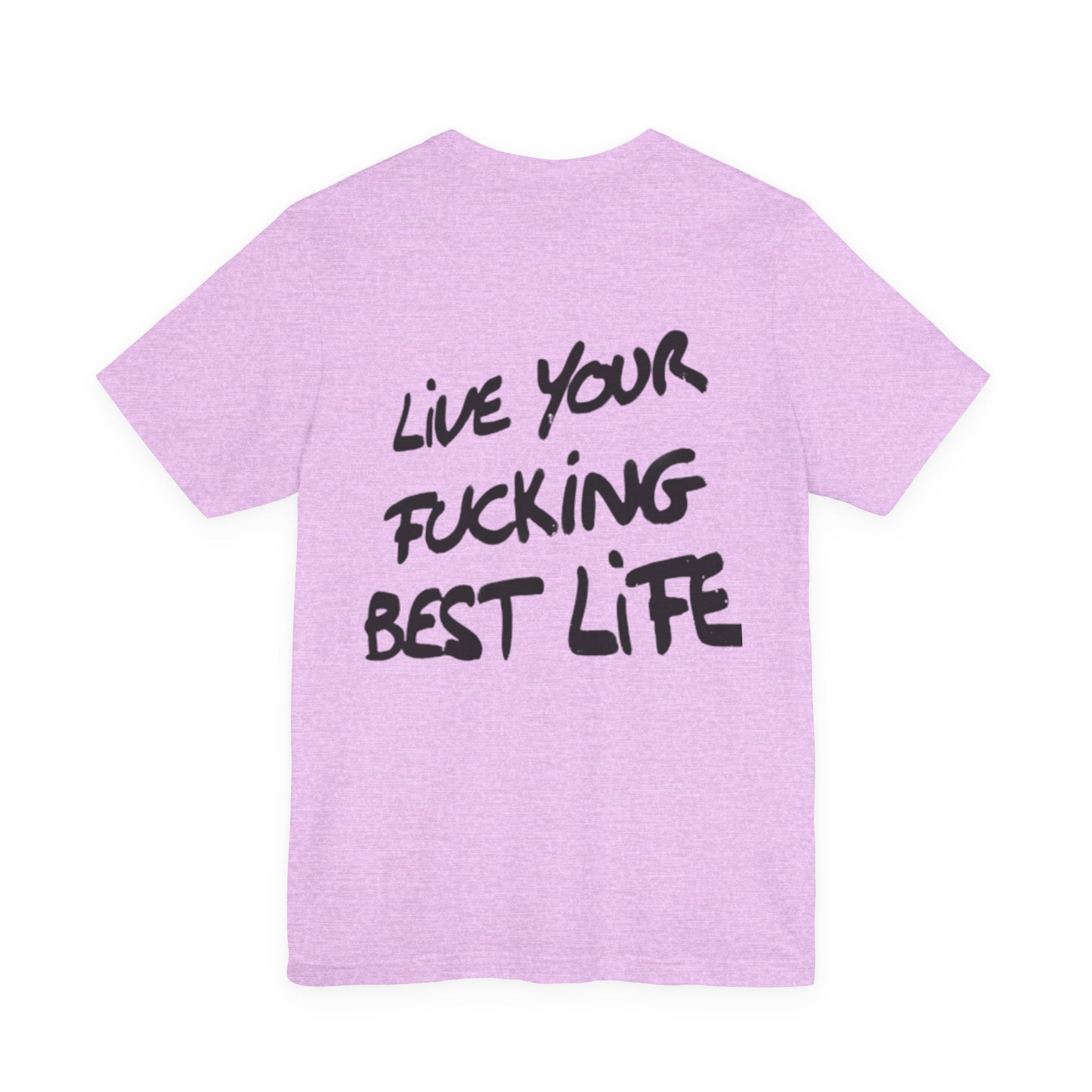 Live Your Best Life Tee - Casual Unisex Jersey Shirt, Motivational Fashion, Comfortable Wear, Gift for Trendsetters, Everyday Style